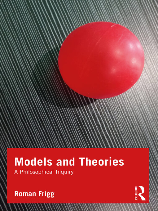 Title details for Models and Theories by Roman Frigg - Available